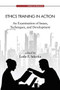 Ethics Training in Action (An Examination of Issues, Techniques, and Development) by Leslie E. Sekerka, 9781623964634