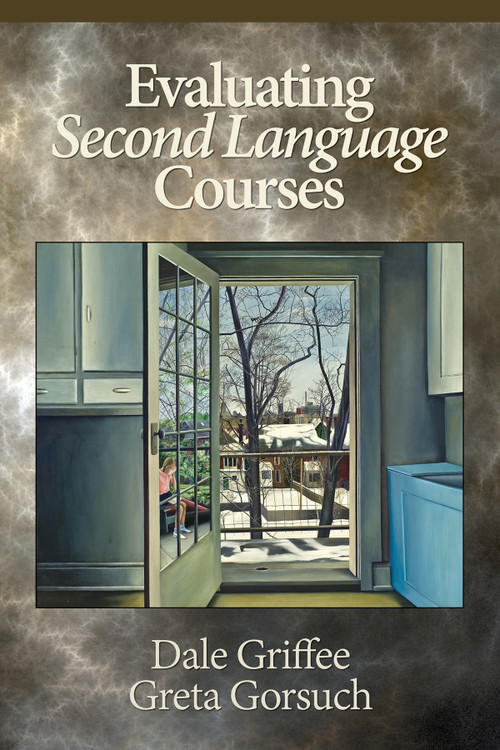 Evaluating Second Language Courses by Dale T. Griffee, Greta Gorsuch, 9781681235936