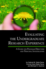 Evaluating the Undergraduate Research Experience (A Guide for Program Directors and Principal Investigators) by Gabriel M. Della-Piana, Connie Kubo Della-Piana, Michael K. Gardner, 9781623965419