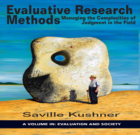 Evaluative Research Methods (Managing the Complexities of Judgement in the Field) by Saville Kushner, 9781681236889