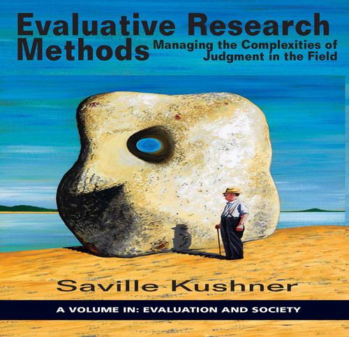 Evaluative Research Methods (Managing the Complexities of Judgement in the Field) by Saville Kushner, 9781681236889