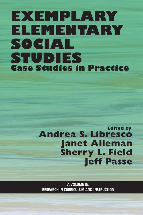 Exemplary Elementary Social Studies (Case Studies in Practice) by Andrea S. Libresco, Janet Alleman, Sherry L. Field, Jeff Passe, 9781623965983
