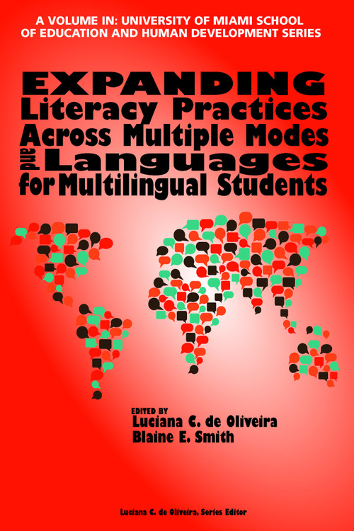 Expanding Literacy Practices Across Multiple Modes and Languages for Multilingual Students by Luciana C. de Oliveira, Blaine E. Smith, 9781641134804
