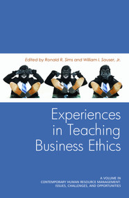 Experiences in Teaching Business Ethics by Ronald R. Sims, William I. Sauser Jr., 9781617354694