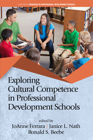 Exploring Cultural Competence in Professional Development Schools by JoAnne Ferrara, Janice L. Nath, Ronald S. Beebe, 9781648021343