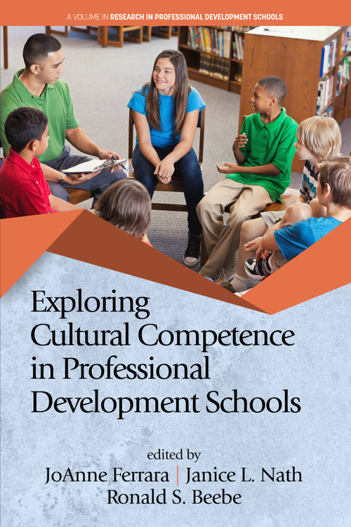 Exploring Cultural Competence in Professional Development Schools by JoAnne Ferrara, Janice L. Nath, Ronald S. Beebe, 9781648021343