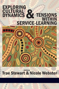 Exploring Cultural Dynamics and Tensions Within Service-Learning by Trae Stewart, Nicole Webster, 9781617354649