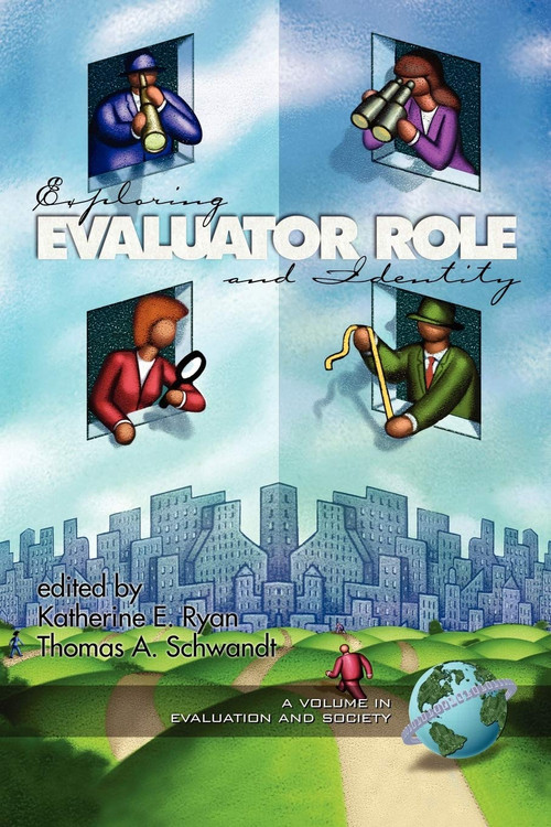 Exploring Evaluator Role and Identity by Katherine E. Ryan, Thomas A. Schwandt, 9781931576840