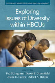 Exploring Issues of Diversity within HBCUs by Ted N. Ingram, Derek Greenfield, Joelle D. Carter, Adriel A. Hilton, Chance W. Lewis, 9781681230986