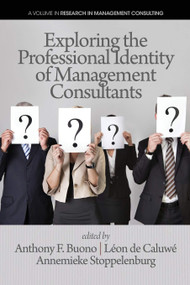 Exploring the Professional Identity of Management Consultants by Anthony F. Buono, Léon de Caluwé, Annemieke Stoppelenburg, 9781623961718