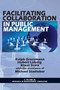 Facilitating Collaboration in Public Management by Ralph Grossmann, Hubert Lobnig, Klaus Scala, Michael Stadlober, 9781617358869