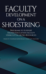 Faculty Development on a Shoestring (Programs to Support Higher Education Faculty Using Little or No Resources) by Diane D. Chapman, Michelle E. Bartlett, 9798887305172