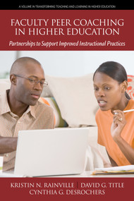 Faculty Peer Coaching in Higher Education (Partnerships to Support Improved Instructional Practices) by Kristin N. Rainville, David G. Title, Cynthia G. Desrochers, 9798887301549