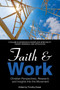 Faith and Work (Christian Perspectives, Research and Insights into the Movement) by Timothy Ewest, 9781641130639
