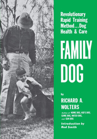 Family Dog (Revolutionary Rapid Training Method..Dog Health & Care) by Richard A. Wolters, 9781641137027
