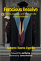 Ferocious Resolve (Politics, Courage, and What it's Like to be a Professor) by Autumn Tooms Cyprès, 9781623969219