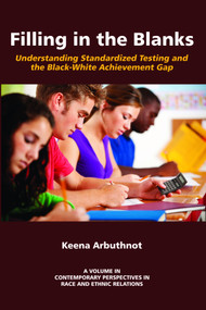Filling in the Blanks (Understanding Standardized Testing and the Black) by Keena Arbuthnot, 9781617354410