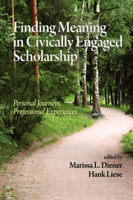 Finding Meaning in Civically Engaged Scholarship (Personal Journeys, Professional Experiences) by Marissa L. Diener, Hank Liese, 9781607521112