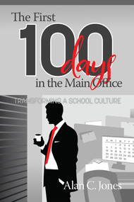 The First 100 Days in the Main Office (Transforming A School Culture) by Alan C. Jones, 9781641131469