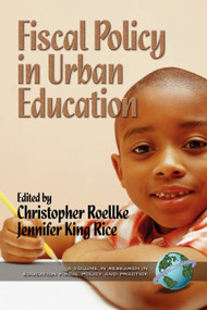 Fiscal Policy in Urban Education by Christopher Roellke, Jennifer King Rice, 9781931576147