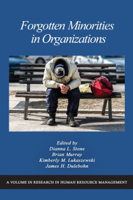 Forgotten Minorities in Organizations by Dianna L. Stone, Brian Murray, Kimberly M. Lukaszewski, James H. Dulebohn, 9798887301846