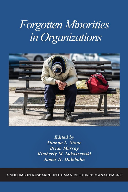 Forgotten Minorities in Organizations by Dianna L. Stone, Brian Murray, Kimberly M. Lukaszewski, James H. Dulebohn, 9798887301846