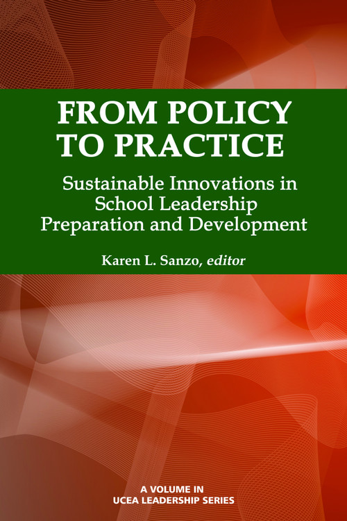 From Policy to Practice (Sustainable Innovations in School Leadership Preparation and Development) by Karen L. Sanzo, 9781623967833