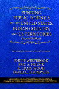 Funding Public Schools in the United States, Indian Country, and US Territories by Philip Westbrook, Eric A. Houck, R. Craig Wood, David C. Thompson, 9798887302683