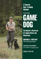 Game Dog (The Hunter's Retriever for Upland Birds and Waterfowl-A Concise New Training Method) by Richard A. Wolters, 9781641137065