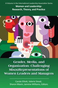 Gender, Media, and Organization (Challenging Mis(s)Representations of Women Leaders and Managers) by Carole Elliott, Valerie Stead, Sharon Mavin, Jannine Williams, 9781681235325