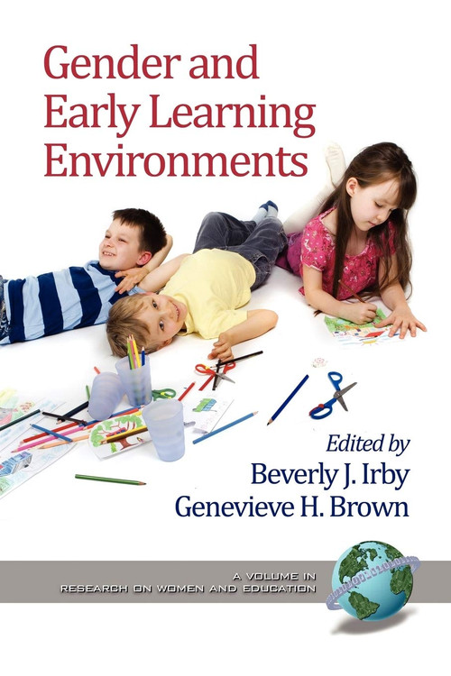 Gender and Early Learning Environments by Beverly J. Irby, Genevieve H. Brown, 9781617353277
