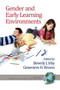 Gender and Early Learning Environments by Beverly J. Irby, Genevieve H. Brown, 9781617353277