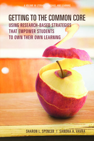 Getting to the Common Core (Using Research-based Strategies that Empower Students to Own Their Own Achievement) by Sharon L. Spencer, Sandra A. Vavra, 9781623969707
