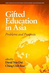 Gifted Education in Asia (Problems and Prospects) by David Yun Dai, Ching Chih Kuo, 9781681232096