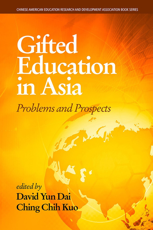 Gifted Education in Asia (Problems and Prospects) by David Yun Dai, Ching Chih Kuo, 9781681232096