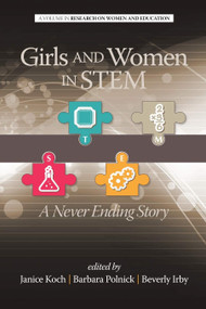Girls and Women in Stem (A Never Ending Story) by Janice Koch, Barbara Polnick, Beverly Irby, 9781623965563