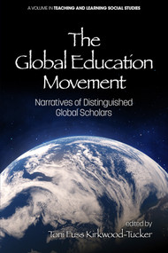 The Global Education Movement (Narratives of Distinguished Global Scholars) by Toni Fuss Kirkwood-Tucker, 9781641130660