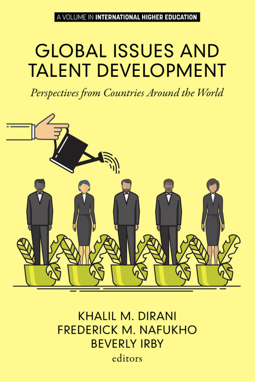 Global Issues and Talent Development (Perspectives from Countries Around the World) by Khalil M. Dirani, Fredrick M. Nafukho, Beverly J. Irby, 9781641134088