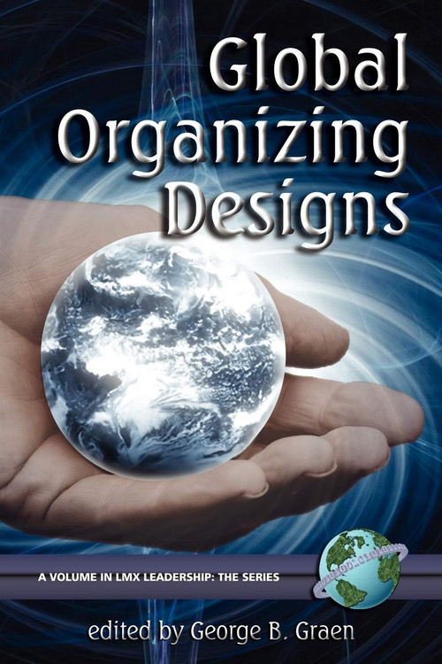 Global Organizing Designs by George B. Graen, Joan A. Graen, 9781593113544