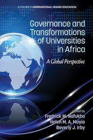 Governance and Transformations of Universities in Africa (A Global Perspective) by Fredrick M. Nafukho, Helen M. A. Muyia, Beverly J. Irby, 9781623967413