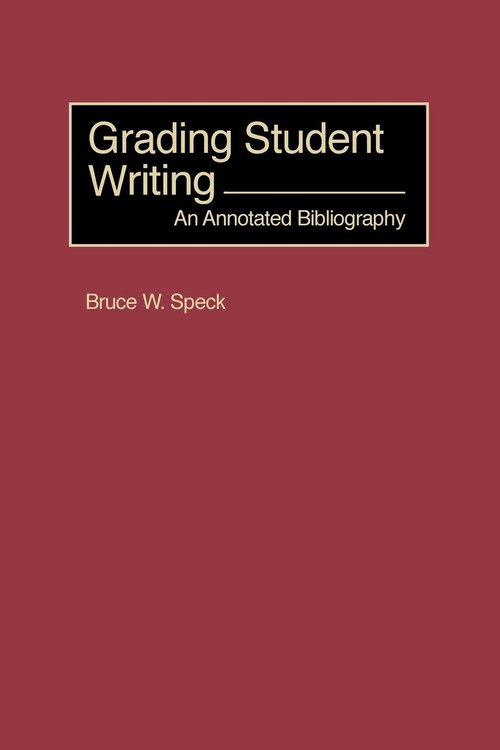 Grading Student Writing by Bruce W. Speck, 9781593112820