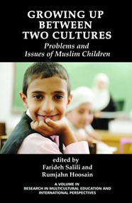 Growing Up Between Two Cultures (Problems and Issues of Muslim Children) by Farideh Salili, Rumjahn Hoosain, 9781623966195