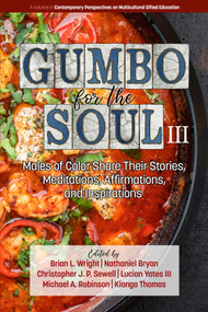 Gumbo for the Soul III (Males of Color Share Their Stories, Meditations, Affirmations, and Inspirations) by Brian L. Wright, Nathaniel Bryan, Christopher J. P. Sewell, Lucian Yates III, Michael A. Robinson, Kianga Thomas, 9781641135641