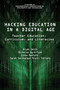 Hacking Education in a Digital Age (Teacher Education, Curriculum, and Literacies) by Bryan Smith, Nicholas Ng-A-Fook, Linda Radford, Sarah Smitherman Pratt, 9781641132008