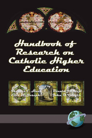 Handbook of Research on Catholic Higher Education by Thomas C. Hunt, Ronald J. Nuzzi, Ellis A. Joseph, John O. Geiger, 9781593110581