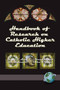 Handbook of Research on Catholic Higher Education by Thomas C. Hunt, Ronald J. Nuzzi, Ellis A. Joseph, John O. Geiger, 9781593110581