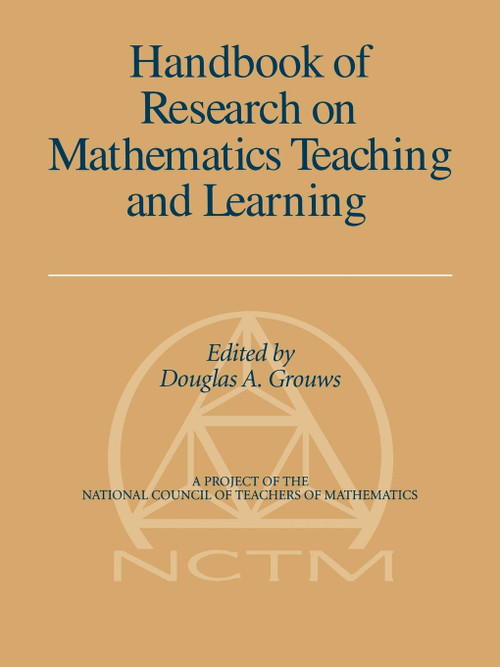 Handbook of Research on Mathematics Teaching and Learning by Douglas Grouws, 9781593115982