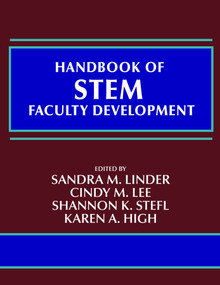 Handbook of STEM Faculty Development by Sandra M. Linder, Cindy M. Lee, Shannon K. Stefl, Karen A. High, 9798887300450