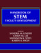 Handbook of STEM Faculty Development by Sandra M. Linder, Cindy M. Lee, Shannon K. Stefl, Karen A. High, 9798887300450