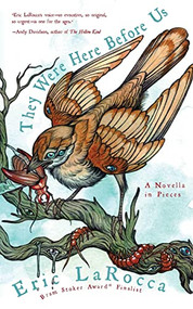 They Were Here Before Us (A Novella in Pieces) by Eric LaRocca, 9798218015329